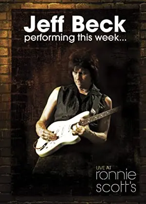 Jeff Beck: Performing This Week... Live At Ronnie Scott\'s