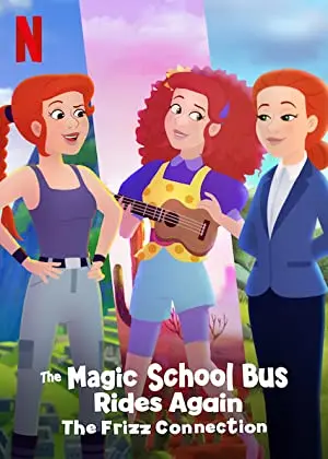 The Magic School Bus Rides Again The Frizz Connection