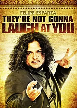 Felipe Esparza: They’re Not Gonna Laugh At You