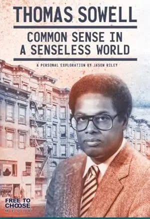 Thomas Sowell: Common Sense in a Senseless World