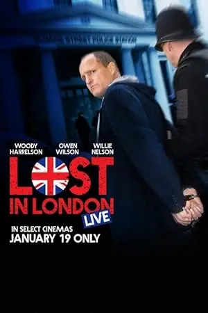 Lost in London (2017) - Een Unieke Cinematische Ervaring