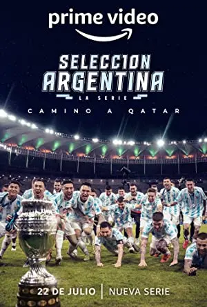 Selección Argentina, la serie - Camino a Qatar