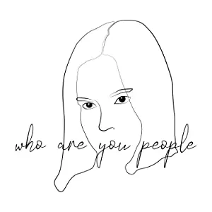 Who Are You People