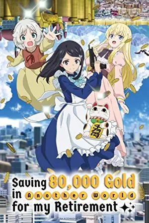 Saving 80,000 gold in another world for my retirement