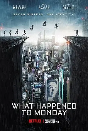 What Happened to Monday (2017): Zeven zussen, één identiteit, en een dodelijk geheim