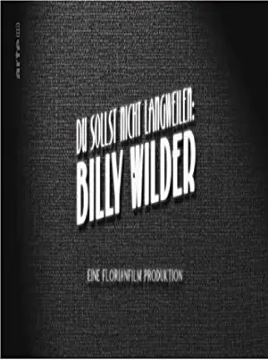 Du sollst nicht langweilen: Billy Wilder