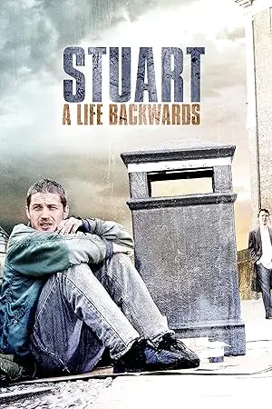 Stuart: A Life Backwards (2007): Een Ontroerende Reis door Een Gebroken Leven