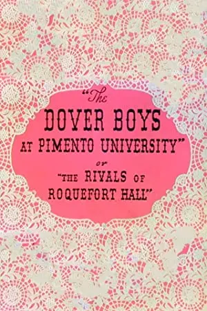 The Dover Boys at Pimento University or the Rivals of Roquefort Hall