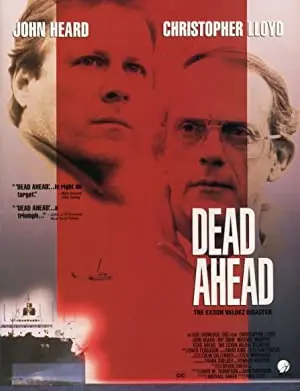 Dead Ahead: The Exxon Valdez Disaster