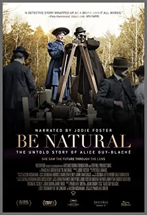 Be Natural: The Untold Story of Alice Guy-Blaché