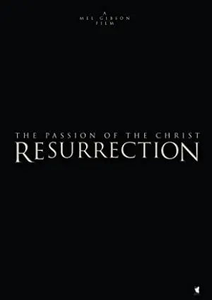 The Passion of the Christ: Resurrection