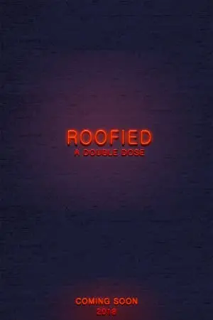 Roofied: A Double Dose