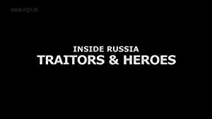 Inside Russia: Traitors and Heroes