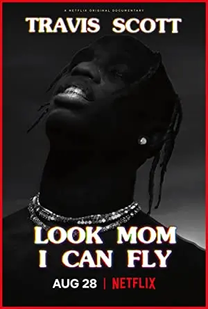 Travis Scott: Look Mom I Can Fly