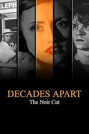 Decades Apart: The Noir Cut