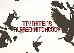 My Name Is Alfred Hitchcock