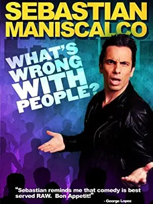 Sebastian Maniscalco: What's Wrong with People