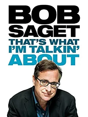 Bob Saget: That's What I'm Talking About